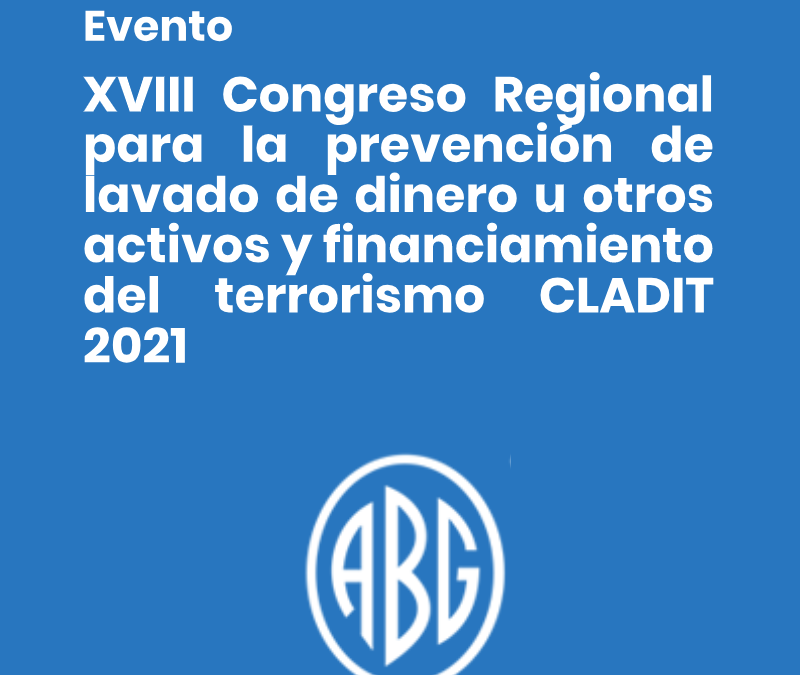 18th Regional Congress on the Prevention of Money Laundering and Terrorist Financing (CLADIT 2021) – May 19–20