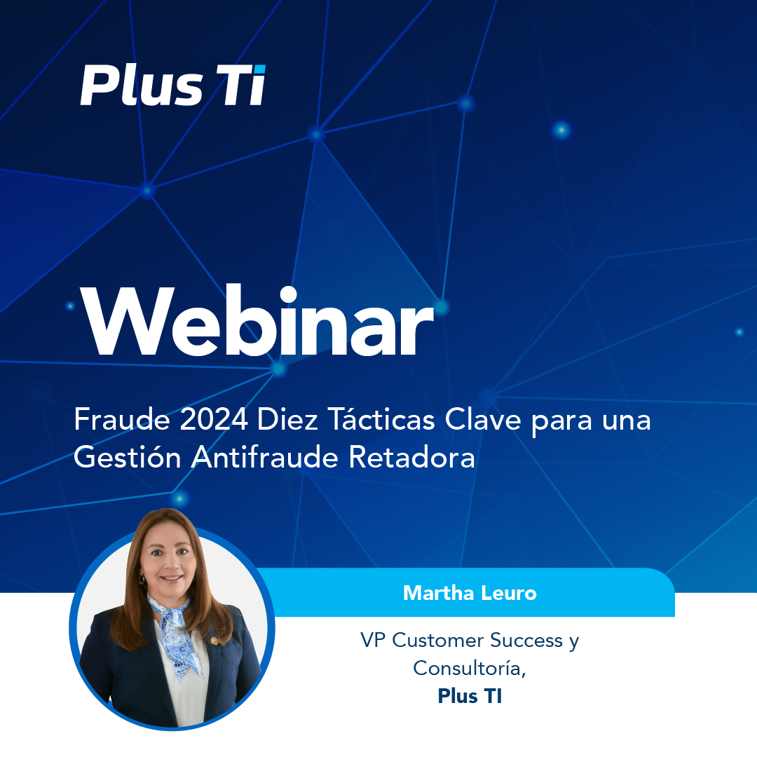 Fraude 2024 Diez Tácticas Clave para una Gestión Antifraude Retadora