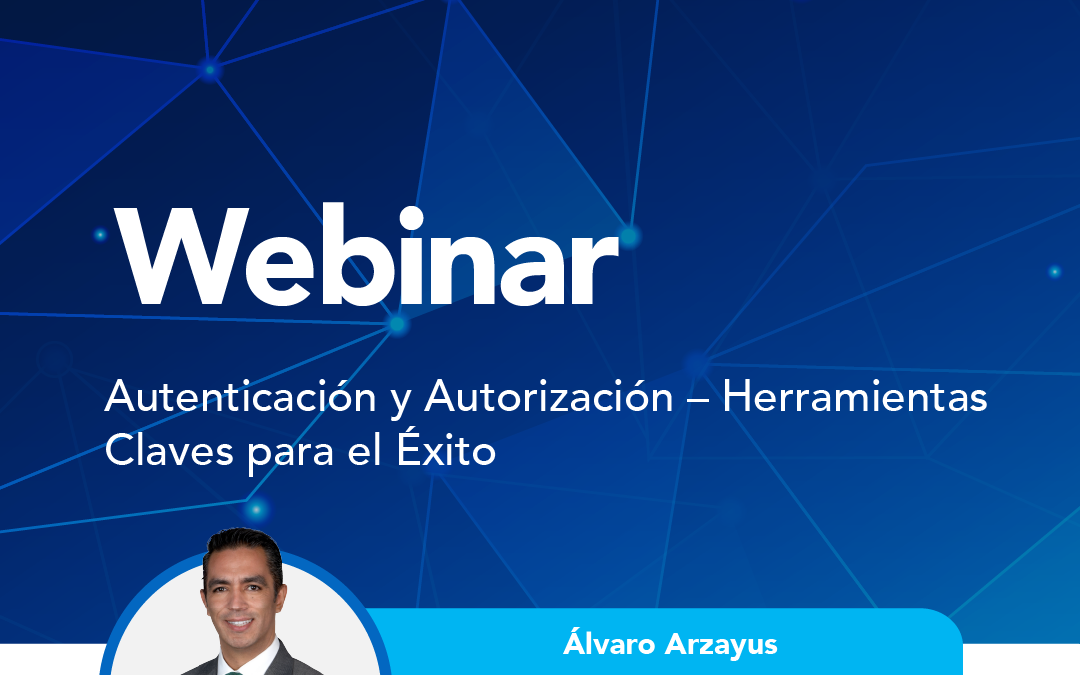 Autenticación y Autorización – Herramientas Claves para el Éxito