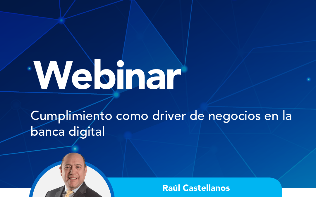 Cumplimiento como driver de negocios en la banca digital
