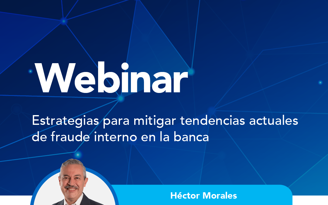 Estrategias para mitigar tendencias actuales de fraude interno en la banca