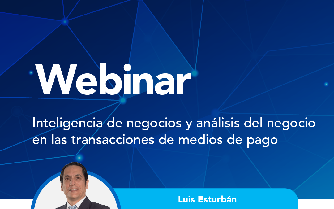 Inteligencia de negocios y análisis del negocio en las transacciones de medios de pago