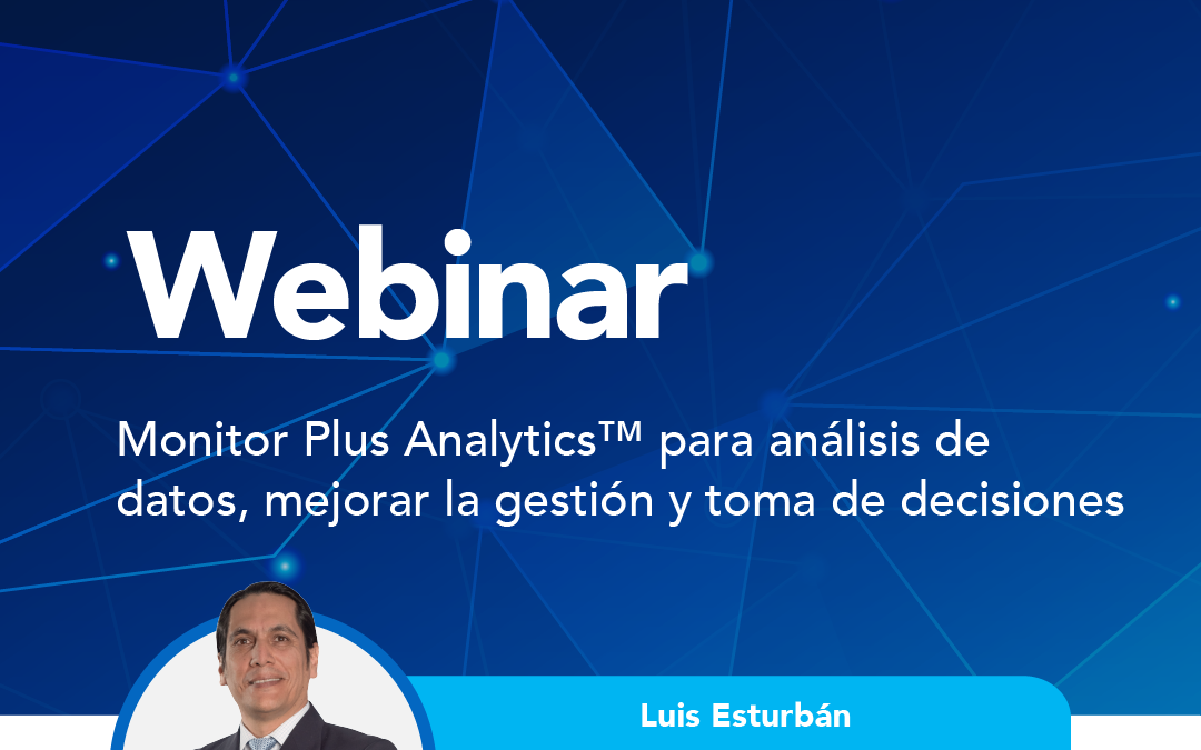 Monitor Plus Analytics para análisis de datos, mejorar la gestión y toma de decisiones