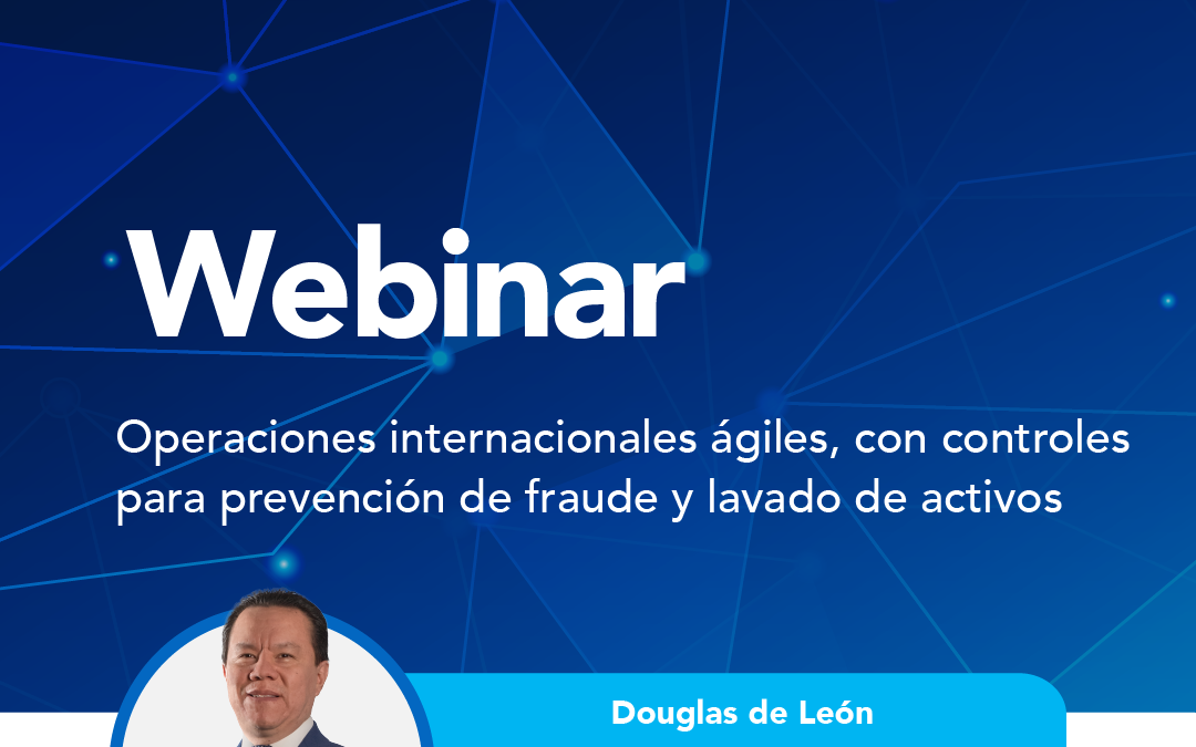 Operaciones internacionales ágiles, con controles para prevención de fraude y lavado de activos