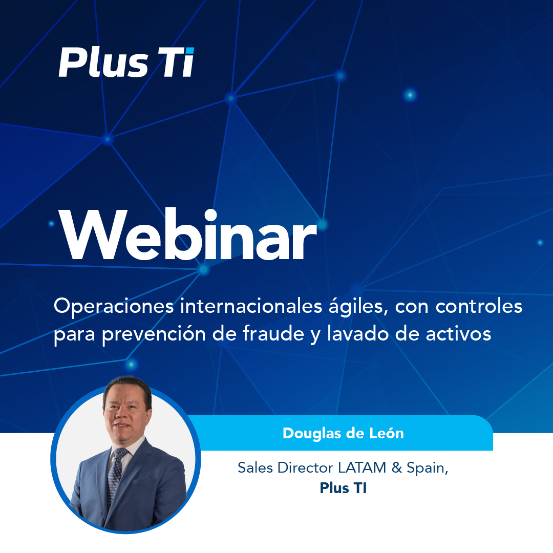 Operaciones internacionales ágiles, con controles para prevención de fraude y lavado de activos