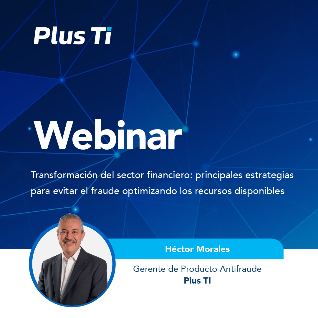 Transformación del sector financiero: principales estrategias para evitar el fraude optimizando los recursos disponibles
