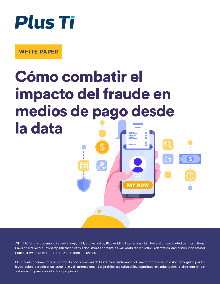 Cómo combatir el impacto del fraude en medios de pago desde la data