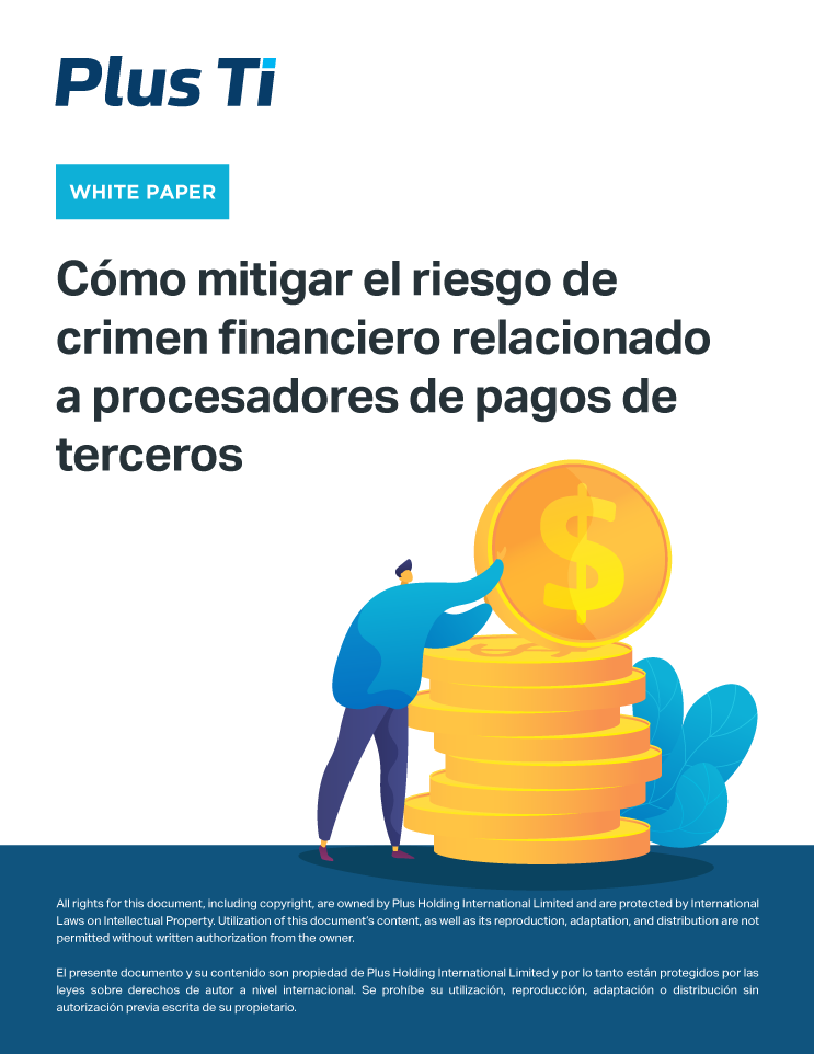 Cómo mitigar el riesgo de crimen financiero relacionado a procesadores de pagos de terceros