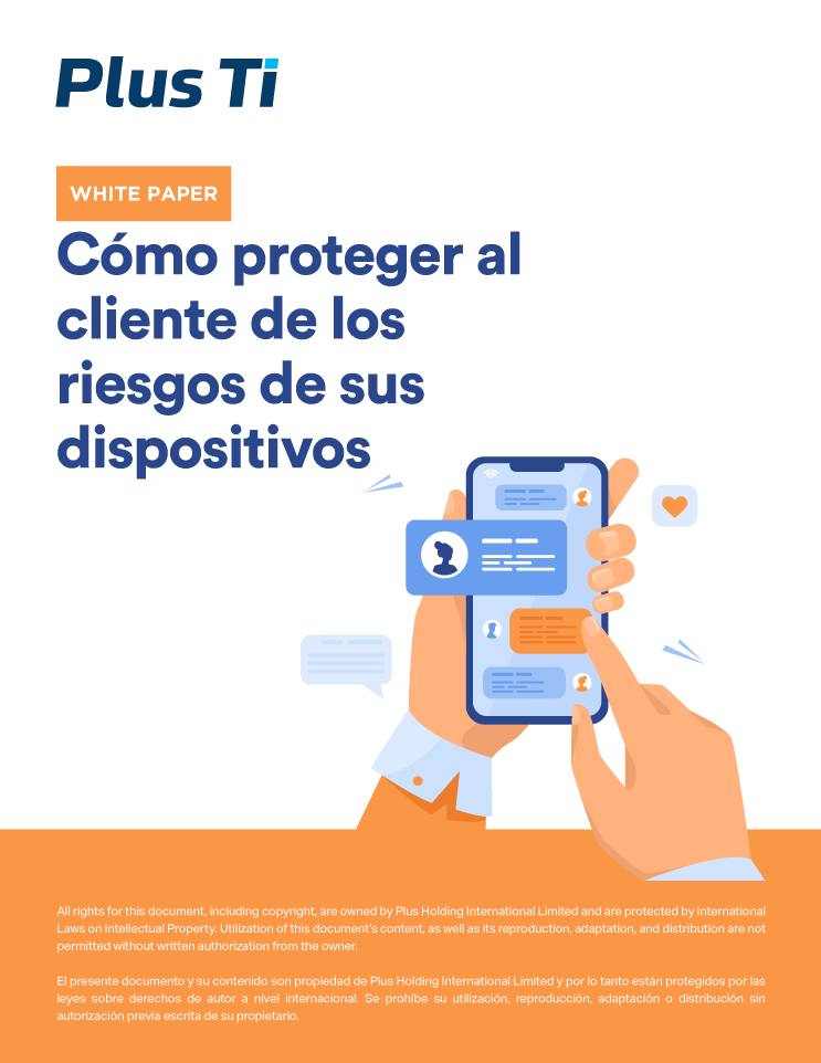 Cómo proteger al cliente de los riesgos en sus dispositivos