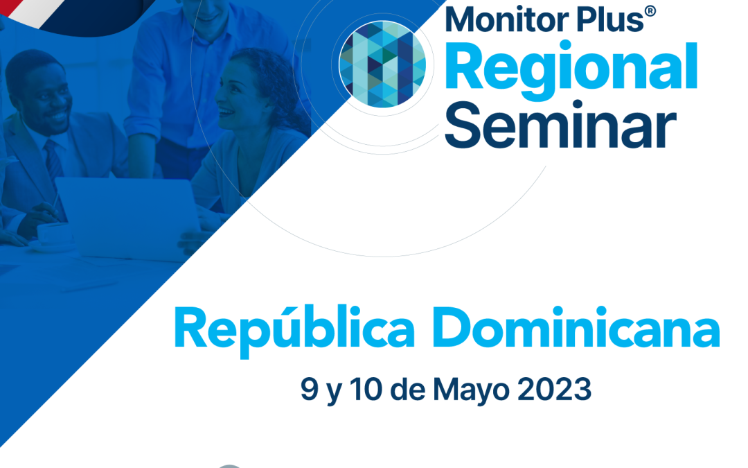 Monitor Plus Regional Seminar in the Dominican Republic – May 9–10, 2023