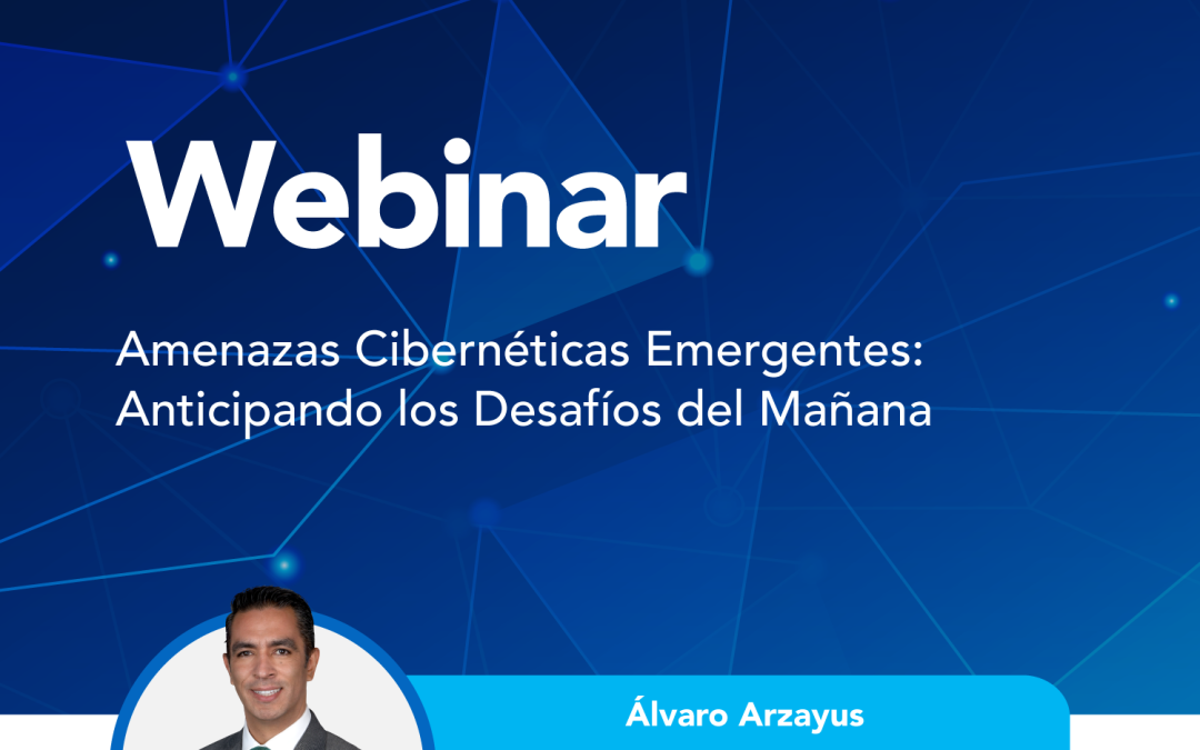 Amenazas Cibernéticas Emergentes: Anticipando los Desafíos del Mañana