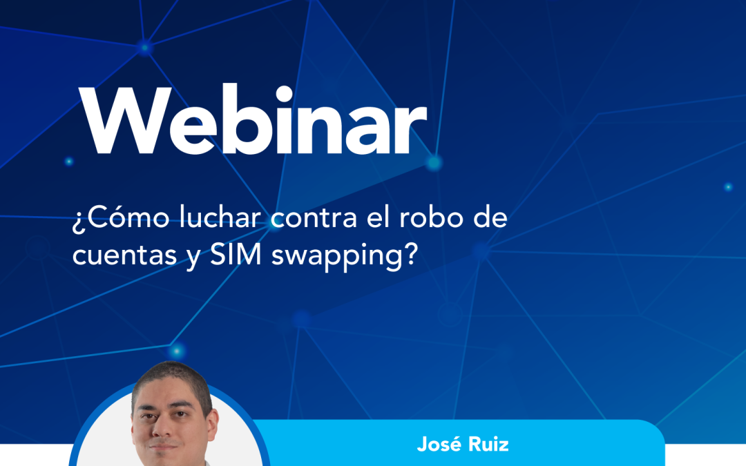 ¿Cómo luchar contra el robo de cuentas y SIM swapping?