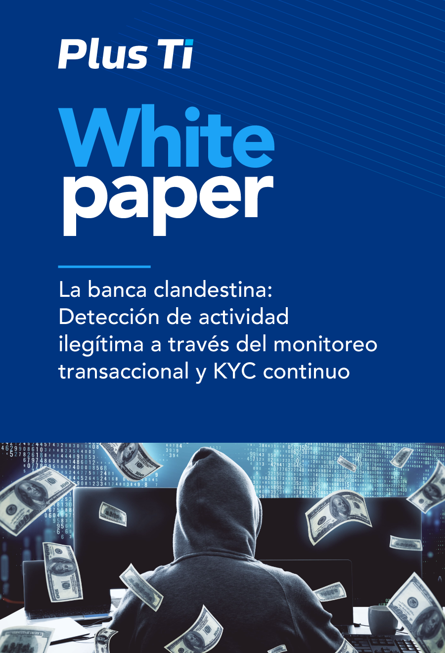 La banca clandestina: Detección de actividad ilegítima a través del monitoreo transaccional y KYC continuo