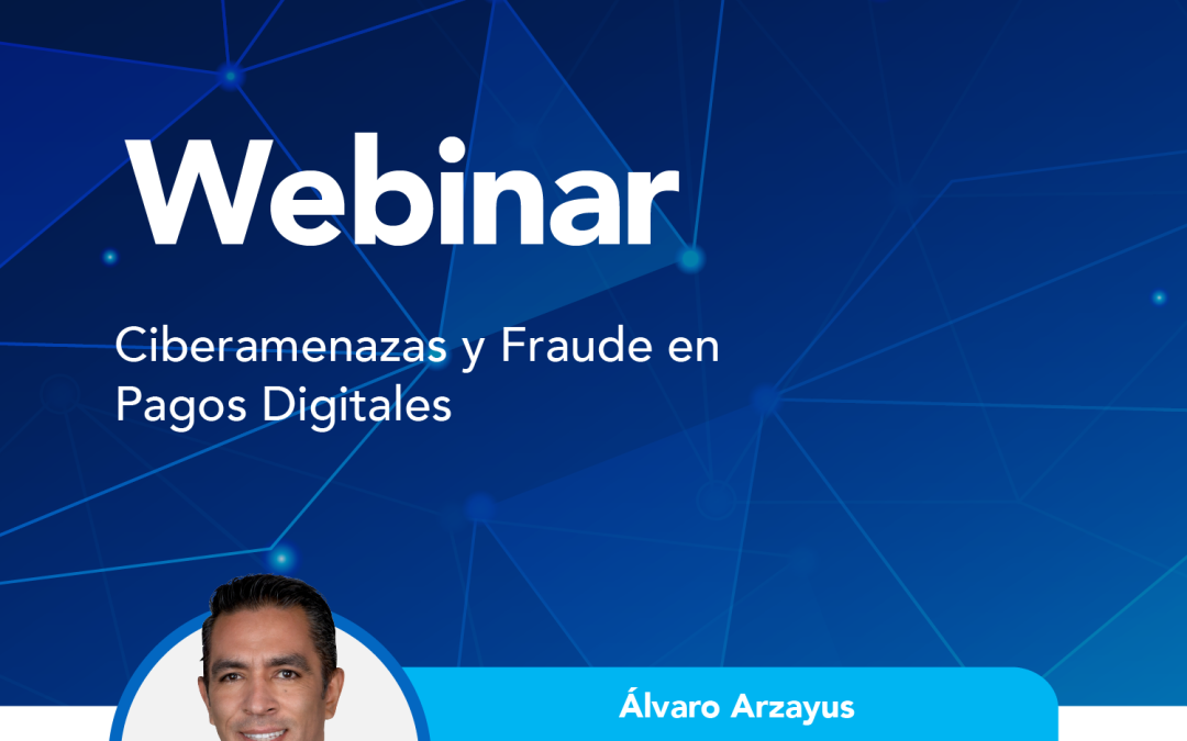 Ciberamenazas y Fraude en Pagos Digitales