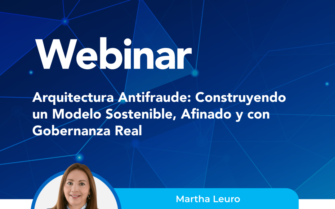 Arquitectura Antifraude: Construyendo un Modelo Sostenible, Afinado y con Gobernanza Real