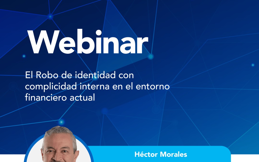 El Robo de identidad con complicidad interna en el entorno financiero actual